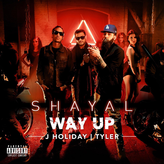 Shayal – Way Up Ft. J Holiday & Tyler