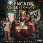 Kencade – Back Like I Never Left | New Hip Hop Single & Album